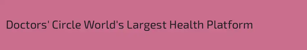 Doctors' Circle World's Largest Health Platform